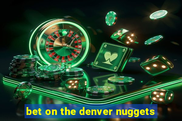 bet on the denver nuggets